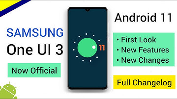 Samsung One Ui 3 with Android 11 is now Official - First look with 20+ New Features and all Changes.