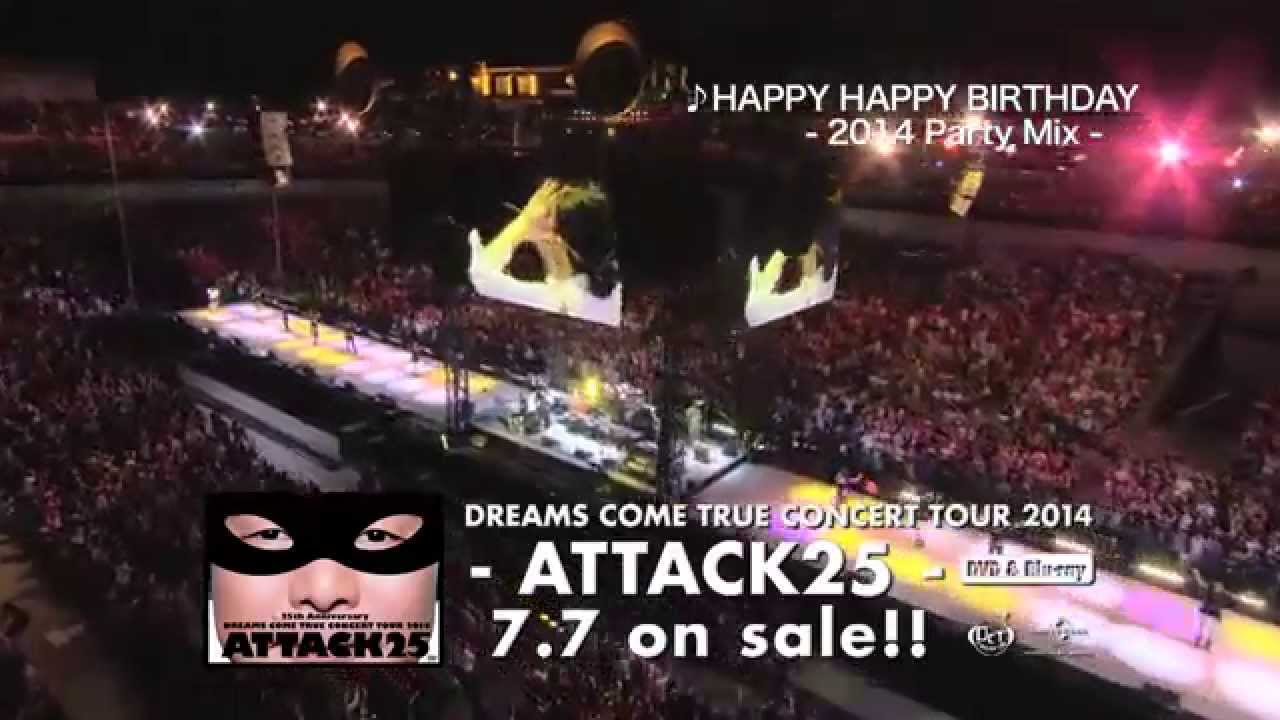 25th Anniversary DREAMS COME TRUE CONCERT TOUR 2014 - ATTACK25