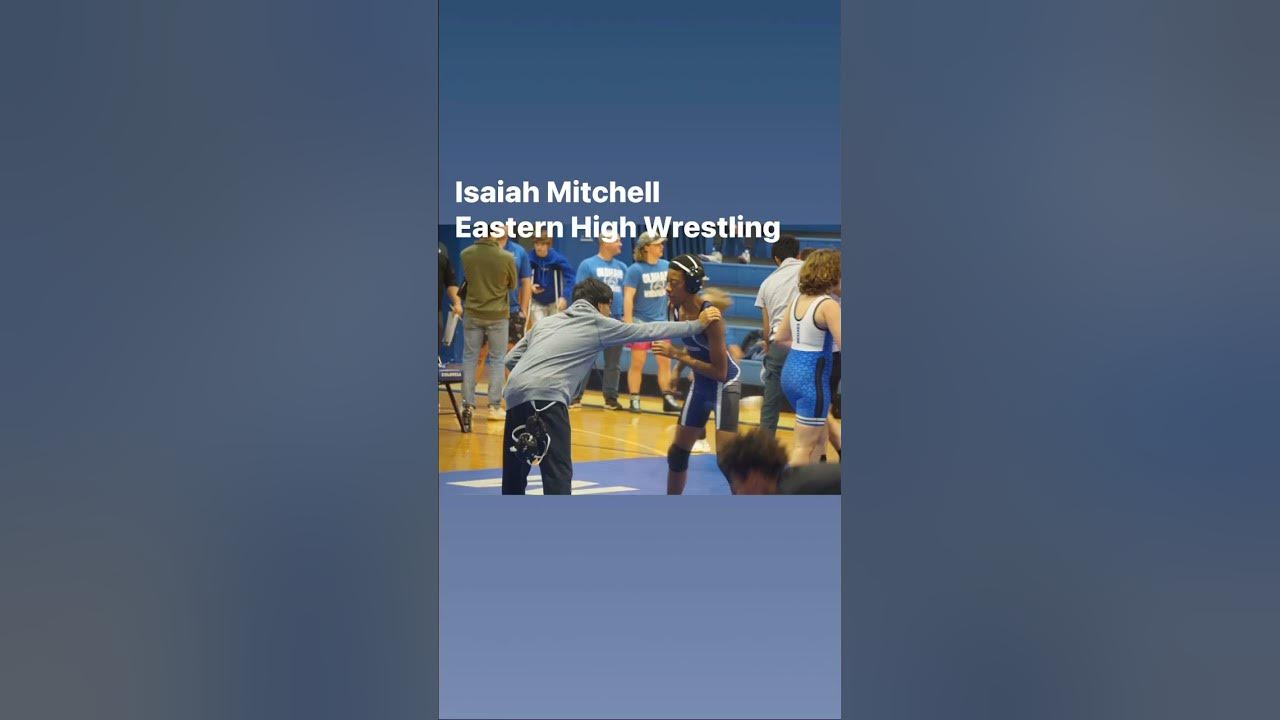 Isaiah Mitchell Eastern High School Wrestling 2023 2024 Season YouTube isaiah-mitchell-eastern-high-school-wrestling-2023-2024-season-youtube