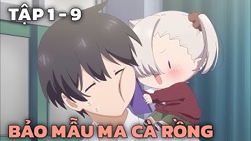 " Bảo Mẫu Của Hốc Trưởng Ma Cà Rồng " | Tập 1 - 9 | Tóm Tắt Anime