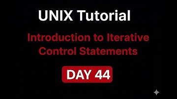 UNIX Tutorial – Introduction to Iterative Control Statements | Day 44