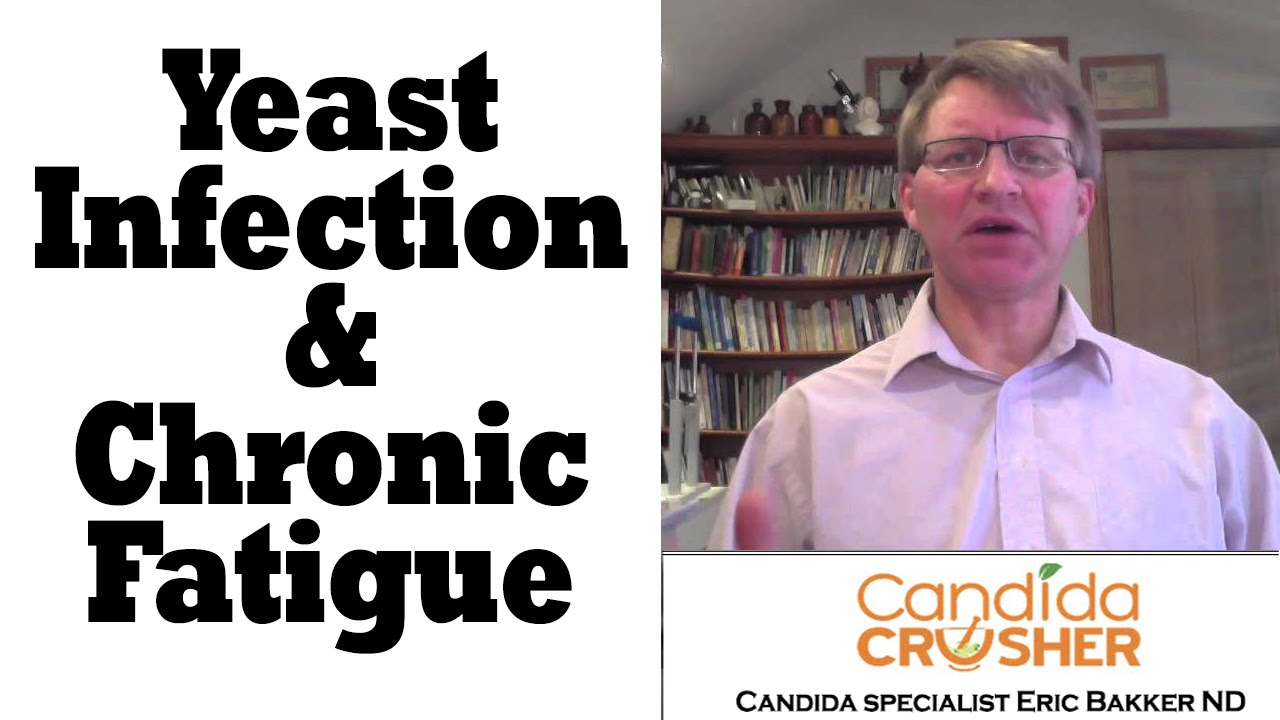 Is A Yeast Infection Related To Chronic Fatigue Syndrome? Ask Eric