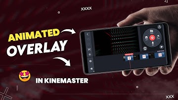How To Make Animated Overlay On Android / In Kinemaster