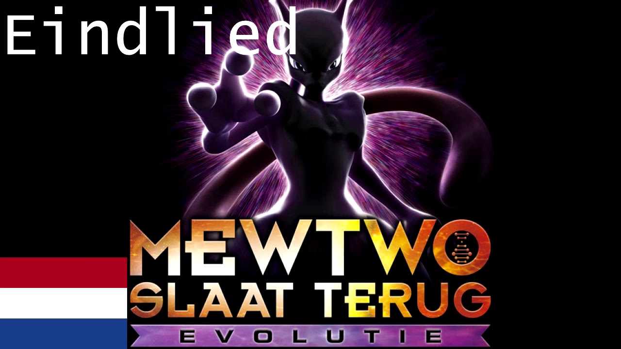 Pokémon De Film 22 Mewtwo Slaat Terug Evolutie Eindlied Nederlands [Dutch] Mewtwo strikes back evo
