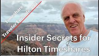 Information Insider Secrets for Hilton Timeshares... Timeshare Traveler Episode 393 Update