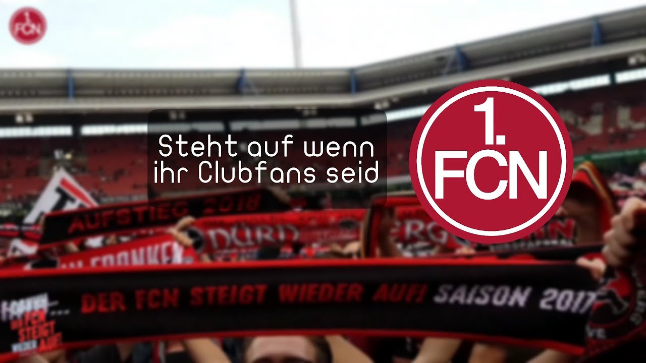 1. FCN | Steht auf wenn ihr Clubfans seid (Original Version) 2018