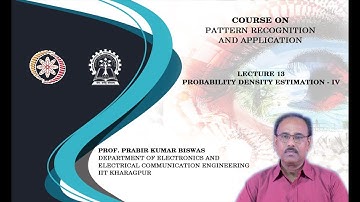 Lecture 13 : Probability Density Estimation  - IV