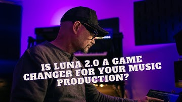 Is LUNA 2 0 a game changer for your music production?