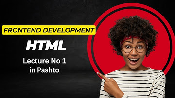 Frontend Web Development | HTML Lecture 1 | in Pashto