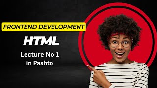 Frontend Web Development | HTML Lecture 1 | in Pashto