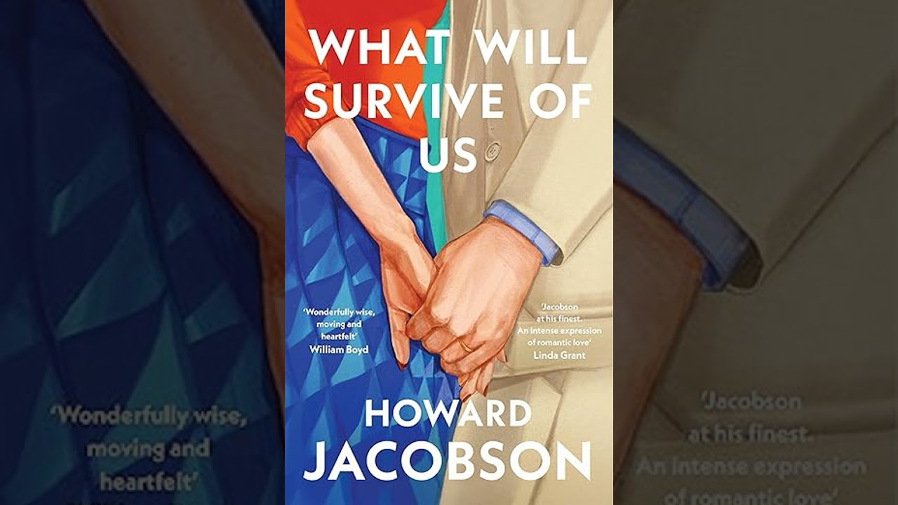 Howard Jacobson – What Will Survive of Us
