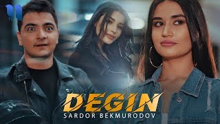 Sardor Bekmurodov - Degin klip