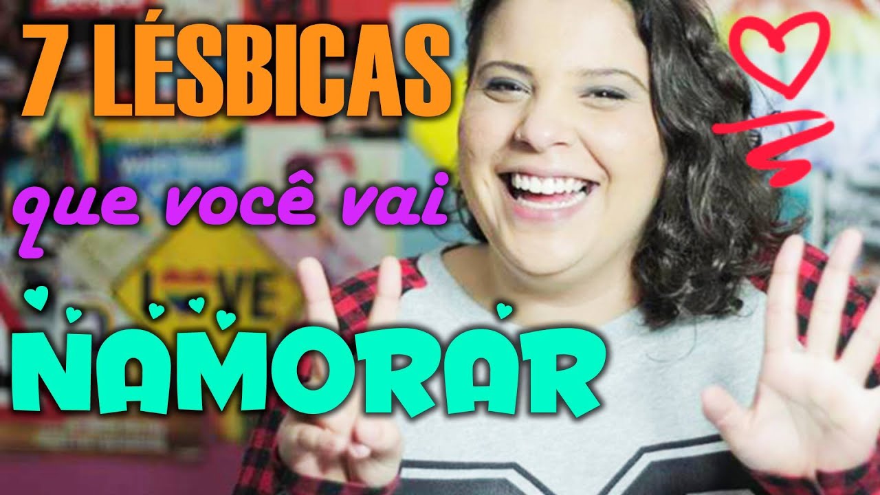 7 LÉSBICAS QUE VOCÊ VAI NAMORAR NA VIDA