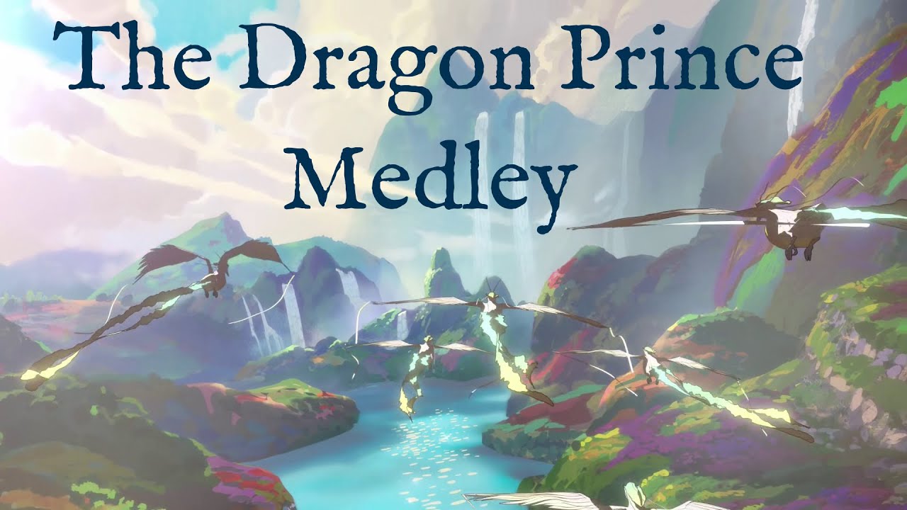 The Dragon Prince - Medley (Long Ago, In Xadia, Because She's Rayla, I See You, Last Sunset, Outro)