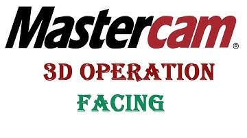 Mastercam 3D Operation : Facing : Part 1