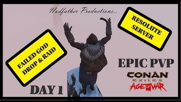 Failed God Drop & Raid- Battle For Keyhole on Resolute Private Server- Day One- Conan Exiles PVP!