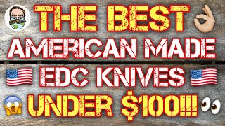 The Best American Made Edc Knives Under $100 🇺🇸😱🔥🔥