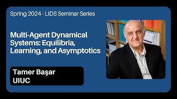 Spring 2024 LIDS Seminar- Tamer Başar (UIUC)