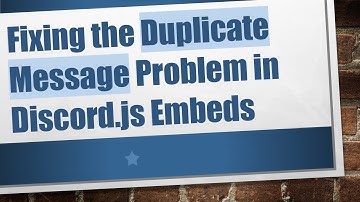 Fixing the Duplicate Message Problem in Discord.js Embeds