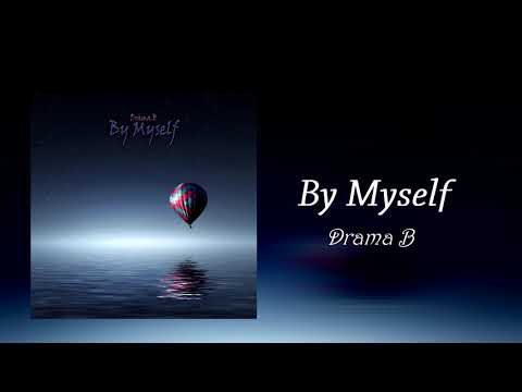 Drama B - By Myself (Prod. Hozay Beats)