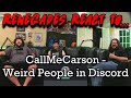 Renegades React to... @CallMeCarson - Weird People in Discord