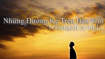 nhungduongketrenbautroi - MPaKK ft. Vân Lii (Official MV)