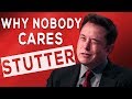 Elon Musk Stutters - So What?