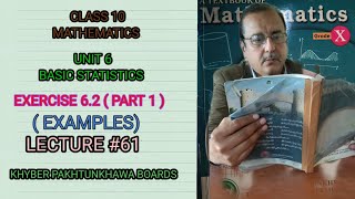 LECTURE #61 EXERCISE 6.2 (PART #1) EXAMPLES 7,8&9 UNIT 6 BASIC STATISTICS MATH CLASS 9 KPK BOARDS