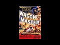 Immortal Movie Music 『 幌馬車(Wagon Master) 』 Opening Source 1950.