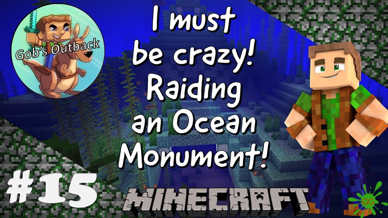 Gob's Outback Episode 15 - Am I Crazy? Ocean Monument Raid - Minecraft ...