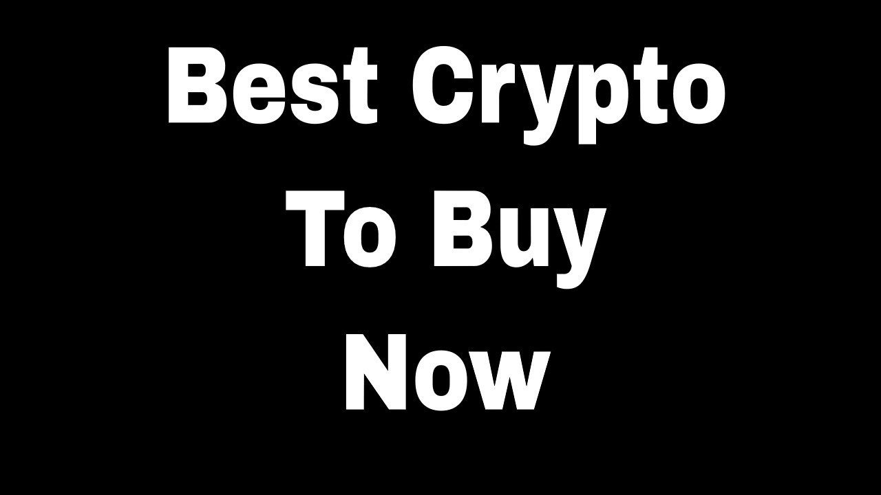 Best Crypto to Buy Now - YouTube