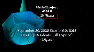 「Hello!Project2020〜The Ballad〜」September20, 2020Start 14:30/18:15・OtaCityResidentsHall(Aprico)Digest