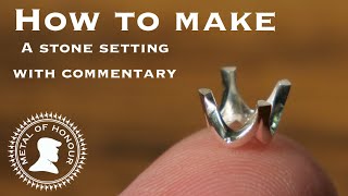 How To Make A Stone Setting (with commentary)