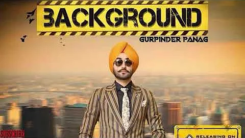 Background (FULL SONG) - Gurpinder Panag | Desi Routz | New Punjabi Songs 2018