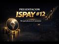 PRESENTACION ISPAY #12 🚀​💰​🫵🏻​