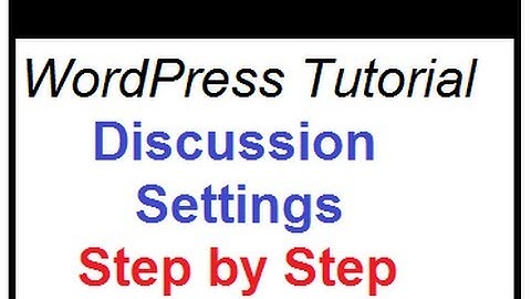 WordPress Tutorial - Discussion Settings Step by Step