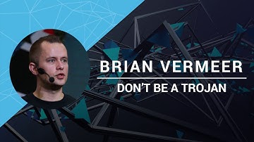 BRIAN VERMEER / DON’T BE A TROJAN / Java2Days 2018