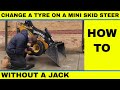 Sherpa mini skid steer  how to change a tyre without a trolley jack