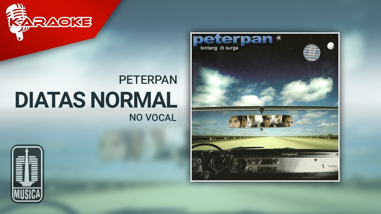 Peterpan - Diatas Normal (Official Karaoke Video) | No Vocal