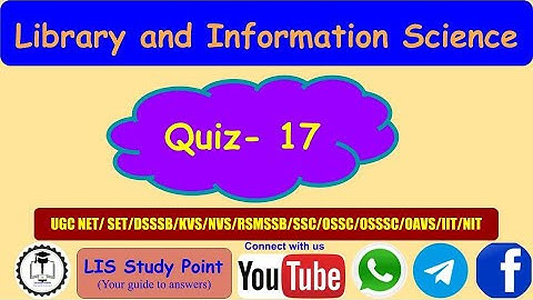Library and Information Science Quiz - 17 // for UGCNET / DSSSB / NVS / KVS / RSMSSB / SSC/OSSC/OAVS