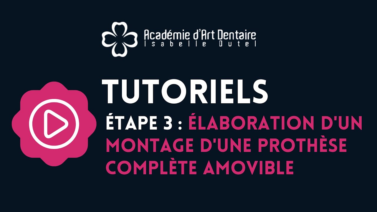 3. Élaboration d'un montage d'une prothèse complète amovible - Postérieures maxillaires