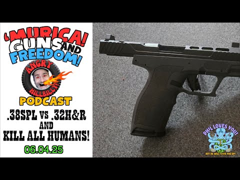 TMGFP 05 Jun 25 - .38spl vs .32H&R & Kill All Humans!