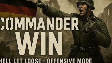 LEVEL 314 GERMAN COMMANDER OFFENSIVE WIN - HELL LET LOOSE