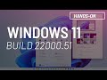Windows 11 build 22000.51: In-depth look at new UI changes and features