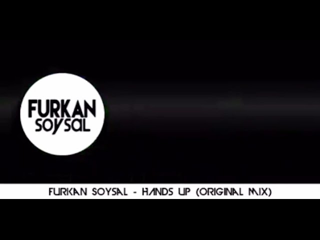 FURKAN  SOYSAL - Hand up (ORIGINAL MIX)