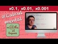 Multiplier par 01 001 ou 0001  calcul mental