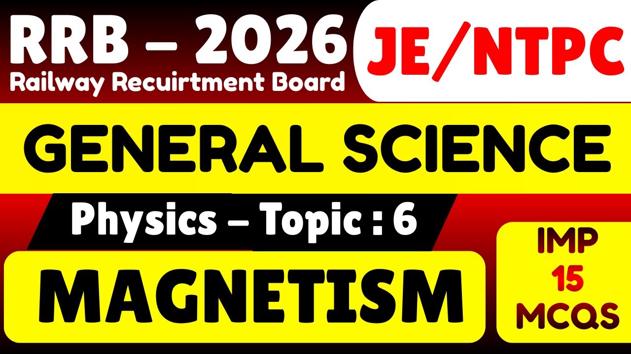 Magnetism MCQS | Physics General Science | RRB JE 2026 | RRB NTPC 2026 | RRB JE General Science 2026
