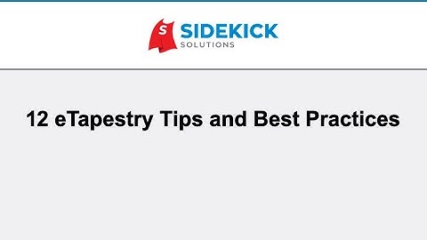 12 eTapestry Tips and Best Practices