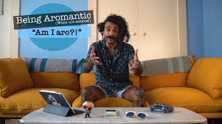 “Am I Aromantic?!” | Being Aromantic (while not asexual)
