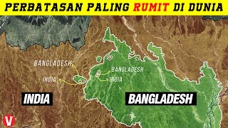 Kenapa Perbatasan Negara INDIA - BANGLADESH sangat Rumit dan Kompleks?